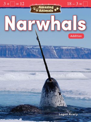 cover image of Amazing Animals Narwhals: Addition